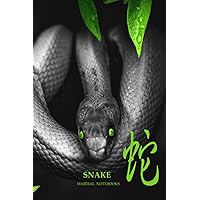 Martial Notebooks SNAKE: 6 X 9 (Kung Fu Martial Way Notebooks)