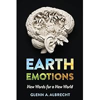 Earth Emotions: New Words for a New World Earth Emotions: New Words for a New World Paperback Kindle Audible Audiobook