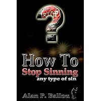 How To Stop Sinning any type of sin How To Stop Sinning any type of sin Paperback Kindle