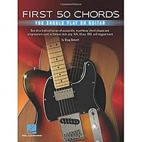 First 50 Chords You Should Play on Guitar First 50 Chords You Should Play on Guitar Paperback Kindle