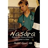Nasara: Dispatches from a District Hospital in Chad Nasara: Dispatches from a District Hospital in Chad Paperback Kindle