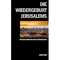 Die Wiedergeburt Jerusalems (German Edition) Die Wiedergeburt Jerusalems (German Edition) Kindle Hardcover