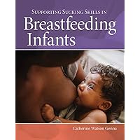 Supporting Sucking Skills in Breastfeeding Infants Supporting Sucking Skills in Breastfeeding Infants Paperback Kindle