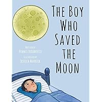 The Boy Who Saved the Moon The Boy Who Saved the Moon Hardcover
