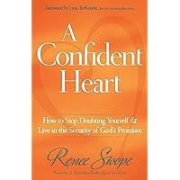 A Confident Heart: How to Stop Doubting Yourself & Live in the Security of God's Promises A Confident Heart: How to Stop Doubting Yourself & Live in the Security of God's Promises Paperback Kindle Audible Audiobook Hardcover Audio CD