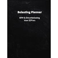 Belasting Planner: BTW & Omzetbelasting voor ZZP'ers: Doe Snel en Gemakkelijk je BTW en Omzetbelasting! (Dutch Edition)