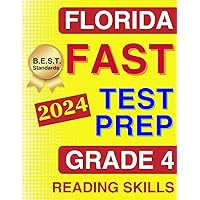 Florida FAST Test Prep Grade 4: ELA Reading. A Comprehensive Practice Workbook with Four Full-Length ELA Reading Tests (Florida FAST Assessment Practice - Grade 4) Florida FAST Test Prep Grade 4: ELA Reading. A Comprehensive Practice Workbook with Four Full-Length ELA Reading Tests (Florida FAST Assessment Practice - Grade 4) Paperback