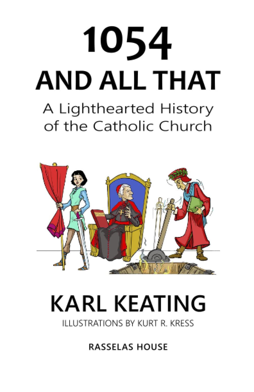 1054 and All That: A Lighthearted History of the Catholic Church