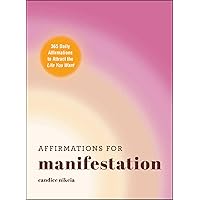 Affirmations for Manifestation: 365 Daily Affirmations to Attract the Life You Want Affirmations for Manifestation: 365 Daily Affirmations to Attract the Life You Want Hardcover Kindle Audible Audiobook Audio CD