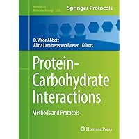 Protein-Carbohydrate Interactions: Methods and Protocols (Methods in Molecular Biology, 1588) Protein-Carbohydrate Interactions: Methods and Protocols (Methods in Molecular Biology, 1588) Hardcover Paperback