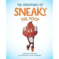 The Adventures of Sneaky the Poop (Imperforate Anus/Anorectal Malformation/VACTERL) The Adventures of Sneaky the Poop (Imperforate Anus/Anorectal Malformation/VACTERL) Paperback