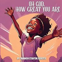 Oh God, How Great You Are (Kids In Pursuit of God) Oh God, How Great You Are (Kids In Pursuit of God) Paperback Kindle