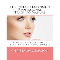 The Eyelash Extension Professional Training Manual The Eyelash Extension Professional Training Manual Paperback Kindle