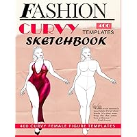 fashion design figure templates sketchbook with plus size curvy templates: 400 curvy Female Figure Models Templates