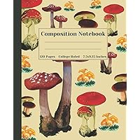 Composition Notebook: Vintage Mushroom Illustration, College Ruled, 120 Pages, 7.5