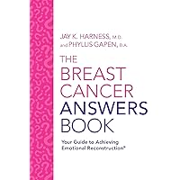 The Breast Cancer Answers Book: Your Guide to Achieving Emotional Reconstruction(R) The Breast Cancer Answers Book: Your Guide to Achieving Emotional Reconstruction(R) Paperback Kindle