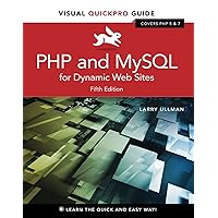 PHP and MySQL for Dynamic Web Sites: Visual QuickPro Guide PHP and MySQL for Dynamic Web Sites: Visual QuickPro Guide Paperback Kindle