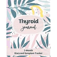 Thyroid Journal: 3-Months Daily Diary to Track Symptoms, Foods, Medications, and More for any Thyroid Problems, such as Thyroiditis, Hashimoto’s Thyroiditis, Hypothyroidism, or Hyperthyroidism. Thyroid Journal: 3-Months Daily Diary to Track Symptoms, Foods, Medications, and More for any Thyroid Problems, such as Thyroiditis, Hashimoto’s Thyroiditis, Hypothyroidism, or Hyperthyroidism. Paperback