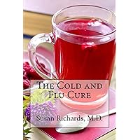 The Cold and Flu Cure The Cold and Flu Cure Paperback Kindle