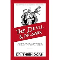 The Devil and Dr. Sarx: Wisdom, Advice and Warnings on the Art of Spiritual Warfare (The Intentional Christian Life Book 3) The Devil and Dr. Sarx: Wisdom, Advice and Warnings on the Art of Spiritual Warfare (The Intentional Christian Life Book 3) Kindle Paperback