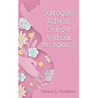 Surrogate Advice; Doing it Without an Agency