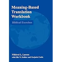Meaning-Based Translation Workbook: Biblical Exercises Meaning-Based Translation Workbook: Biblical Exercises Paperback