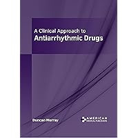 A Clinical Approach to Antiarrhythmic Drugs