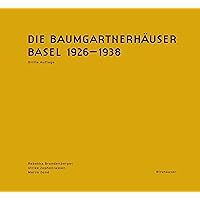 Die Baumgartnerhäuser: Basel 1926-1938 (German Edition) Die Baumgartnerhäuser: Basel 1926-1938 (German Edition) Kindle