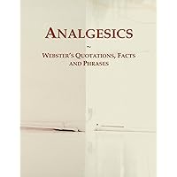 Analgesics: Webster's Quotations, Facts and Phrases