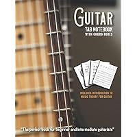 Guitar TAB Book with Chord Boxes: Includes introduction to music theory for guitar with explanations, diagrams, chord charts and TAB notation guide ... intermediate acoustic & electric guitarists