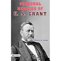 Personal Memoirs of U. S. Grant, Complete: Ulysses S. Grant Shares his Memoirs and Life Experiences by Ulysses S. Grant Personal Memoirs of U. S. Grant, Complete: Ulysses S. Grant Shares his Memoirs and Life Experiences by Ulysses S. Grant Kindle Hardcover Paperback Preloaded Digital Audio Player