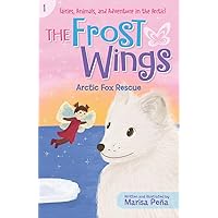 The Frost Wings: Arctic Fox Rescue The Frost Wings: Arctic Fox Rescue Paperback Kindle Hardcover