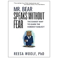 Mr. Bear Speaks Without Fear: The Easiest Way to Learn the Hardest Subject Mr. Bear Speaks Without Fear: The Easiest Way to Learn the Hardest Subject Paperback Kindle