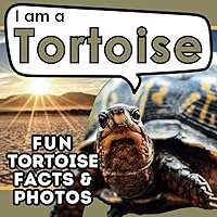 I am a Tortoise: A Children's Book with Fun and Educational Animal Facts with Real Photos! (I am... Animal Facts) I am a Tortoise: A Children's Book with Fun and Educational Animal Facts with Real Photos! (I am... Animal Facts) Paperback Kindle