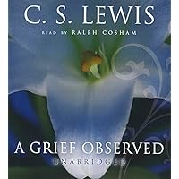 A Grief Observed A Grief Observed Kindle Hardcover Audible Audiobook Paperback Mass Market Paperback Audio CD