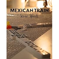 Mexican Train Score Sheets: Pads for Scorekeeping | Dominoes Board Game Book | Game Record Notebook | Score Card Book Mexican Train Score Sheets: Pads for Scorekeeping | Dominoes Board Game Book | Game Record Notebook | Score Card Book Paperback