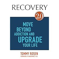 RECOVERY 2.0: Move Beyond Addiction and Upgrade Your Life RECOVERY 2.0: Move Beyond Addiction and Upgrade Your Life Paperback Audible Audiobook Kindle