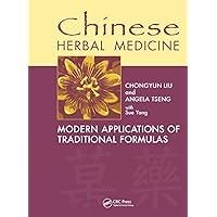 Chinese Herbal Medicine: Modern Applications of Traditional Formulas Chinese Herbal Medicine: Modern Applications of Traditional Formulas Hardcover Kindle