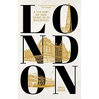 London: A History of 300 Years in 25 Buildings London: A History of 300 Years in 25 Buildings Hardcover Kindle
