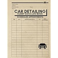Car Detailing Client Data Log Book: Cute Logbook Gift for Car Detailers and Businesses to Record and Track Appointments and Services