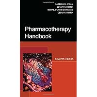 Pharmacotherapy Handbook, Seventh Edition Pharmacotherapy Handbook, Seventh Edition Paperback