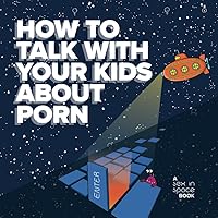 How to talk with your kids about porn