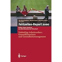 Fehlzeiten-Report 2000: Zukünftige Arbeitswelten:Gesundheitsschutz und Gesundheits-management (German Edition) Fehlzeiten-Report 2000: Zukünftige Arbeitswelten:Gesundheitsschutz und Gesundheits-management (German Edition) Paperback