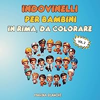 50 Indovinelli per bambini in rima: Colora le professioni e impara a scrivere il loro nome (Italian Edition)