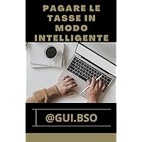 Pagare le tasse in modo intelligente (Italian Edition) Pagare le tasse in modo intelligente (Italian Edition) Kindle Paperback