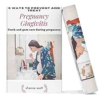 5 Ways to Prevent and Treat Pregnancy Gingivitis!