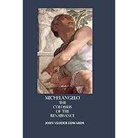 Michelangelo The Colossus of the Renaissance Michelangelo The Colossus of the Renaissance Hardcover Paperback