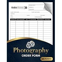 Photography Order Form: Custom Order Receipt Book For Photographers | Stay Organized, Photo Order Organizer | 60+ Forms, Single-sided