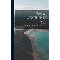 Pages Laotiennes: Le Haut-laos, Le Moyen-laos, Le Bas-laos (French Edition) Pages Laotiennes: Le Haut-laos, Le Moyen-laos, Le Bas-laos (French Edition) Hardcover Paperback