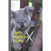 Daily Diabetes Diary: Blood Sugar Tracking Record Log Book Blood Glucose Monitoring, Meal Tracker perfect for anyone who wants to succeed at managing their Diabetes. Daily Diabetes Diary: Blood Sugar Tracking Record Log Book Blood Glucose Monitoring, Meal Tracker perfect for anyone who wants to succeed at managing their Diabetes. Hardcover Paperback